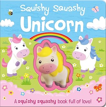 Squishy Squashy Books: Squishy Squashy Unicorn